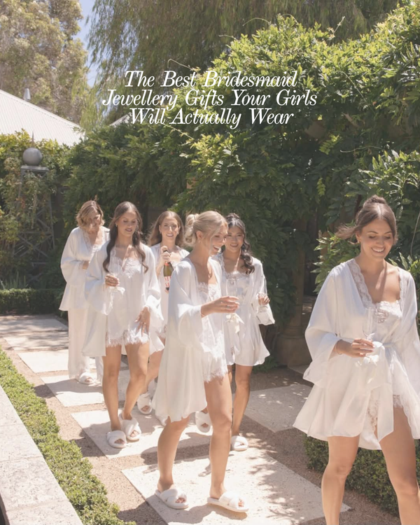 The Best Bridesmaid Jewellery Gifts Your Girls Will Actually Wear