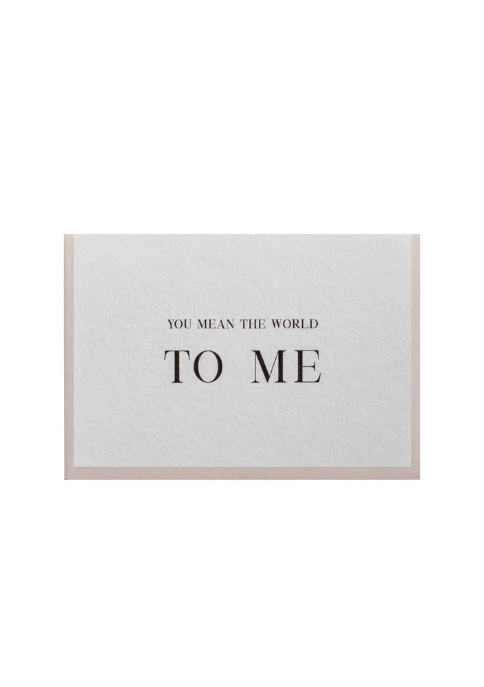 YOU MEAN THE WORLD TO ME CARD
