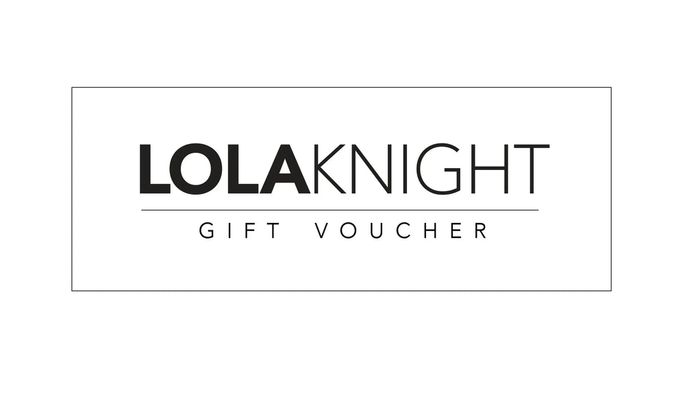 LOLAKNIGHT GIFT VOUCHER - LOLAKNIGHT